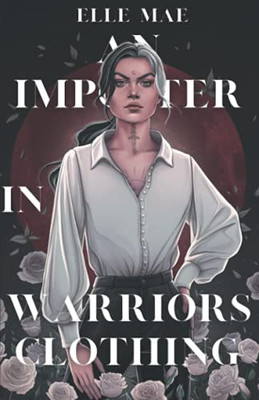 An Imposter In Warriors Clothing: Book One - 9781736415108