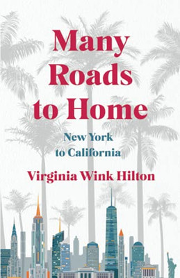 Many Roads To Home: New York To California - 9781736883105