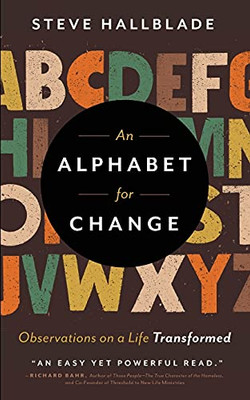 An Alphabet For Change: Observations On A Life Transformed