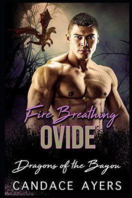 Fire Breathing Ovide (Dragons of the Bayou)