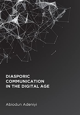 Diasporic Communication In The Digital Age - 9781800311565