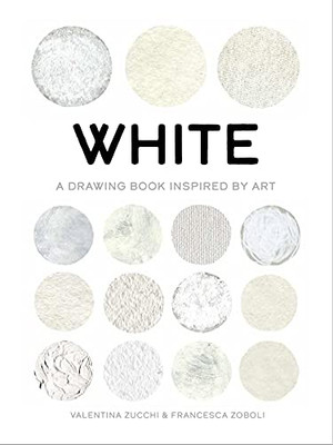 White: Exploring Color In Art (True Color) - 9781800690578