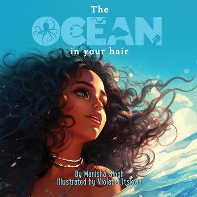 The Ocean In Your Hair: A Children's Rhyme Book For Embracing Curls