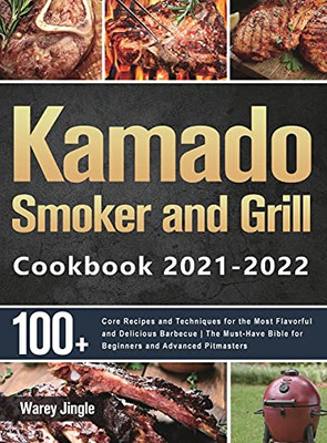 Kamado Smoker And Grill Cookbook 2021-2022 - 9781915038982