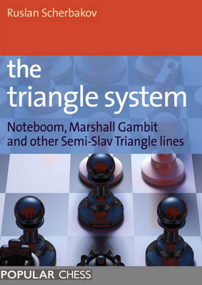 The Triangle System: Noteboom, Marshall Gambit and other Semi-Slav Triangle lines