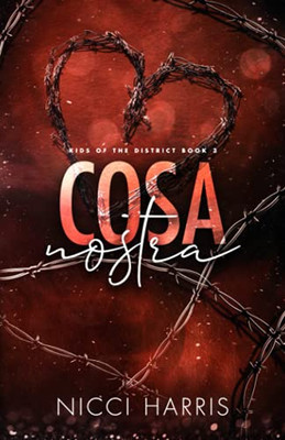 Cosa Nostra: A Steamy Mafia Romance (Kids Of The District)