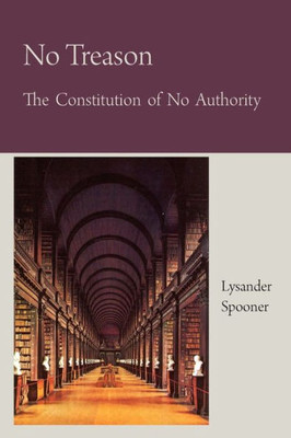 No Treason The Constitution of No Authority