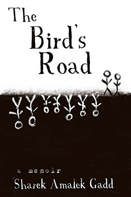 The Bird’S Road: The Interrogation Of Sharek Amalek Gadd