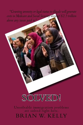 Solved!: Unsolvable immigration problems are solved right here.