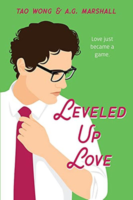 Leveled Up Love: A Gamelit Romantic Comedy - 9781989994306