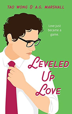 Leveled Up Love: A Gamelit Romantic Comedy - 9781989994313