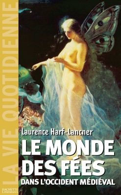 Le monde des fÃ©es dans l'Occident mÃ©diÃ©val