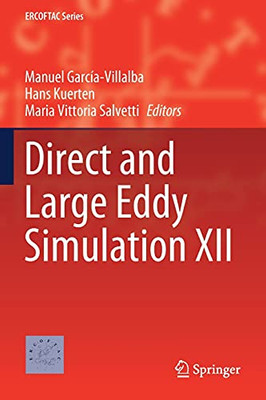 Direct And Large Eddy Simulation Xii (Ercoftac Series, 27)