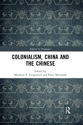 Colonialism, China And The Chinese (Empires In Perspective)