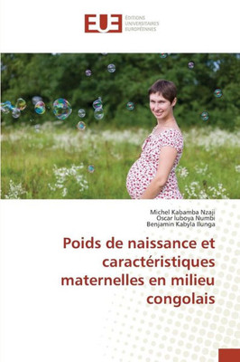 Poids de Naissance Et CaractÃ©ristiques Maternelles En Milieu Congolais