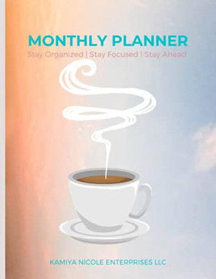 Monthly Planner: Stay Organized | Stay Focused | Stay Ahead