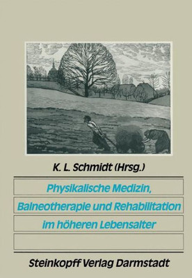 Physikalische Medizin, Balneotherapie Und Rehabilitation Im HÃ¶heren Lebensalter