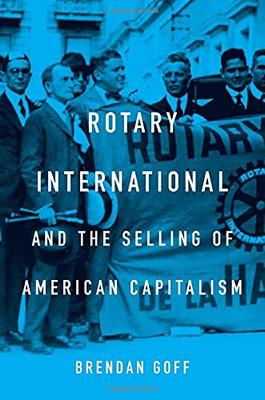 Rotary International And The Selling Of American Capitalism