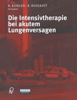 Die Intensivtherapie Bei Akutem Lungenversagen