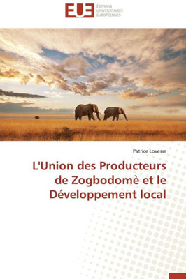 L'Union Des Producteurs de ZogbodomÃ¨ Et Le DÃ©veloppement Local