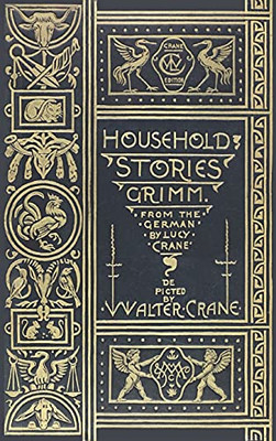 Household Stories From The Collection Of The Brothers Grimm