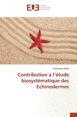 Contribution Ã€ L Ã‰tude BiosystÃ©matique Des Echinodermes