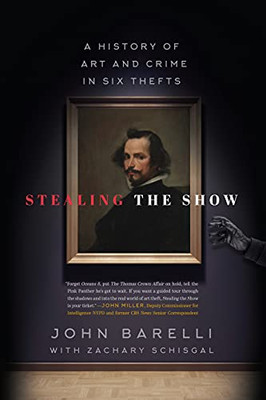 Stealing The Show: A History Of Art And Crime In Six Thefts