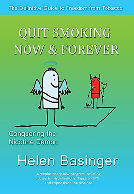 Quit Smoking Now And Forever! Conquering The Nicotine Demon
