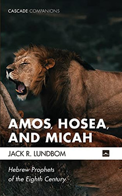 Amos, Hosea, And Micah (Cascade Companions) - 9781532656354