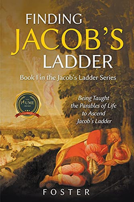 Finding Jacob'S Ladder: Book I In The Jacob'S Ladder Series