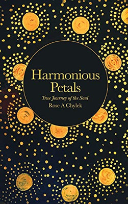 Harmonious Petals: True Journey Of The Soul - 9781646409990