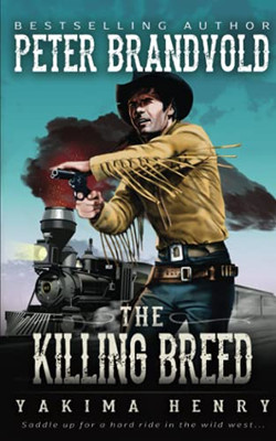 The Killing Breed: A Western Fiction Classic (Yakima Henry)