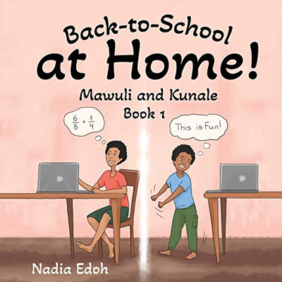 Back-To-School At Home! (Mawuli And Kunale) - 9781662906909