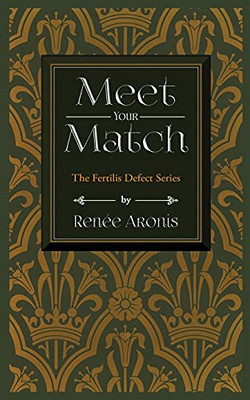 Meet Your Match: The Fertilis Defect Series - 9781736798300