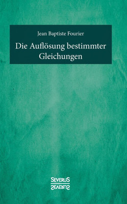 Die Auflösung bestimmter Gleichungen