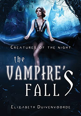 The Vampire'S Fall (Creatures Of The Night) - 9781777292928