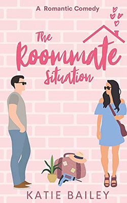 The Roommate Situation: A Romantic Comedy (Only In Atlanta)