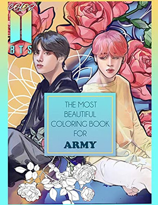 Color Bts! 2: The Most Beautiful Bts Coloring Book For Army