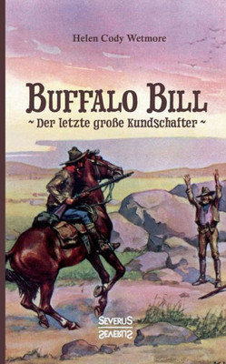 Buffalo Bill - der letzte große Kundschafter