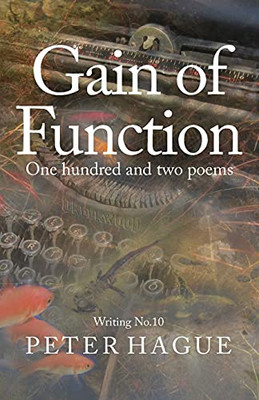 Gain Of Function: One Hundred And Two Poems - 9781838274627