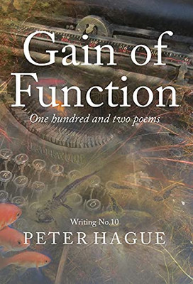 Gain Of Function: One Hundred And Two Poems - 9781838274634