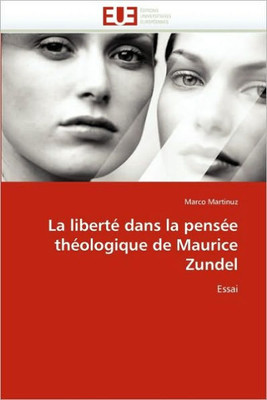 La Liberté Dans La Pensée Théologique de Maurice Zundel