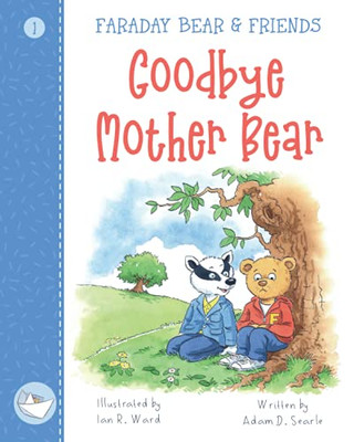 Goodbye Mother Bear: Faraday Bear & Friends - 9781916298545