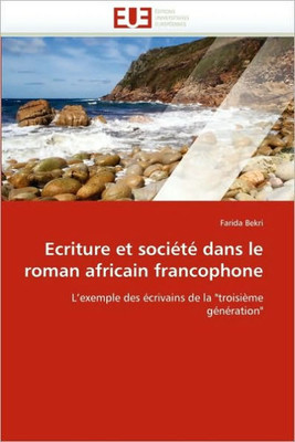 Ecriture Et SociÃ©tÃ© Dans Le Roman Africain Francophone