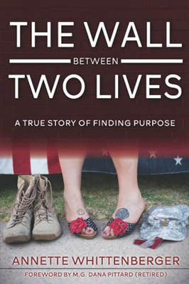 The Wall Between Two Lives: A True Story Of Finding Purpose