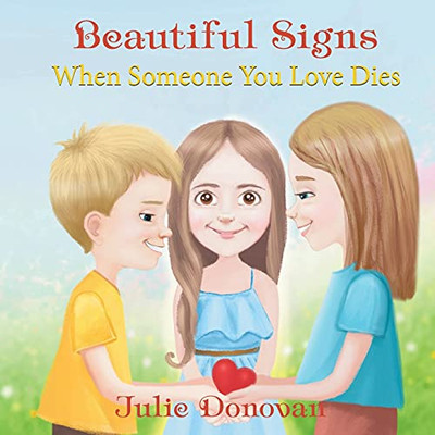 Beautiful Signs: When Someone You Love Dies - 9781946629883