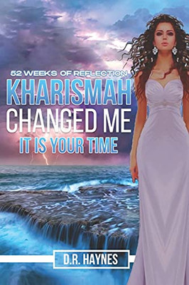 Kharismah Changed Me It'S Your Time: 52 Weeks Of Reflection