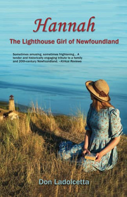Hannah: The Lighthouse Girl Of Newfoundland - 9781950481293