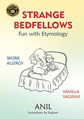 Strange Bedfellows - Fun With Etymology: Fun With Etymology