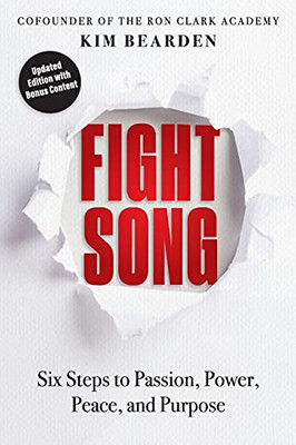 Fight Song: Six Steps To Passion, Power, Peace, And Purpose